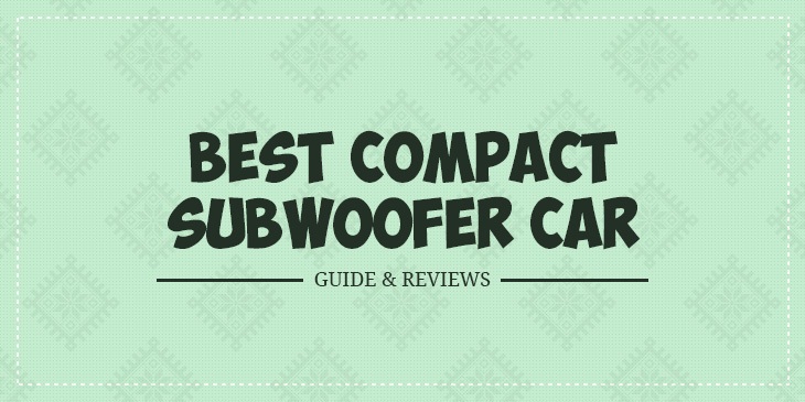 Best Compact Subwoofers